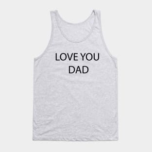 Love You Dad Tank Top